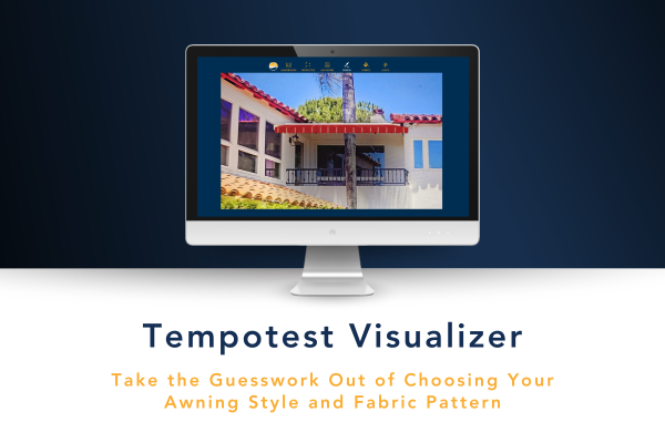 Image of a house with an awning against a blue background, featuring the text: 'Tempotest Visualizer - Take the Guesswork Out of Choosing Your Awning Style and Fabric Pattern.